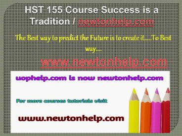HST 155 Course Success is a Tradition / newtonhelp.com