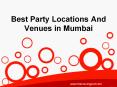 Best Party Locations And Venues in Mumbai PowerPoint PPT Presentation
