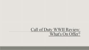 Call of Duty WWII Review: What's On Offer?