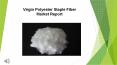 Virgin Polyester Staple Fiber Market Research Report 2017 PowerPoint PPT Presentation