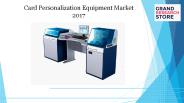 Card personalization equipment market 2017