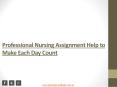 Professional Nursing Assignment Help to Make Each Second Count PowerPoint PPT Presentation