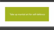 Take up martial art for self-defence