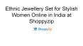 Ethnic Jewellery Set for Stylish Women Online in India at Shoppyzip PowerPoint PPT Presentation