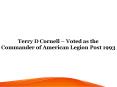 Terry D Cornell – Voted as the Commander of American Legion Post 1993 (1) PowerPoint PPT Presentation