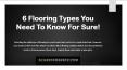 6 Flooring Types You Need To Know For Sure! PowerPoint PPT Presentation