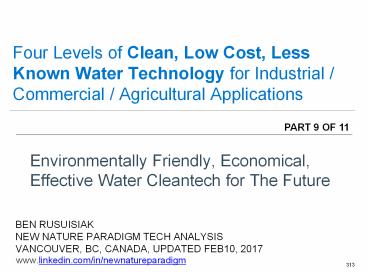 Four Levels of Clean, Low Cost, Under-utilized Water Technology for Industrial / Commercial / Agricultural Applications(PART 9 OF 11)