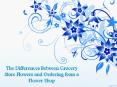 The Differences Between Grocery Store Flowers and Ordering from a Flower Shop PowerPoint PPT Presentation