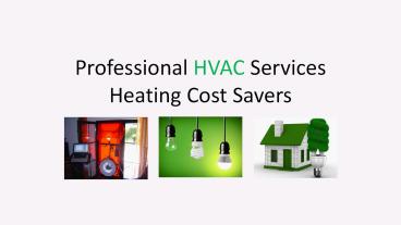 Professional HVAC Services - Heating Cost Savers