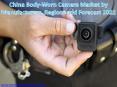 China Body-Worn Camera Market by Manufacturers, Regions and Forecast 2022 PowerPoint PPT Presentation