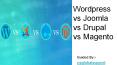 Wordpress vs Joomla vs Magento vs Drupal PowerPoint PPT Presentation