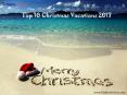 Top 10 Christmas Vacations 2017 PowerPoint PPT Presentation