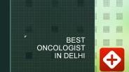 Best oncologist in delhi