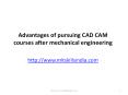 Advantages of pursuing CAD CAM courses after mechanical engineering | CAD CAM Design PowerPoint PPT Presentation