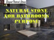 NATURAL STONE FOR BATHROOMS PURPOSE