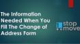 The Information Needed When You Fill The Change of Address Form PowerPoint PPT Presentation