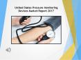 United States Pressure Monitoring Devices Market Report 2017 PowerPoint PPT Presentation