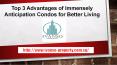Top 3 Advantages of Immensely Anticipation Condos for Better Living Style PowerPoint PPT Presentation