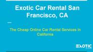 Exotic Car Rental San Francisco, CA