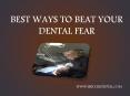 Dentist Brandon: Best Way to Beat Your Dental Fear | Bridges Dental PowerPoint PPT Presentation