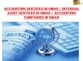 Accounting Services in Oman | Internal Audit Services in Oman | Accounting companies in Oman PowerPoint PPT Presentation