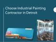 Choose Industrial Painting Contractor in Detroit PowerPoint PPT Presentation