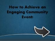How To Achieve An Engaging Community Event!