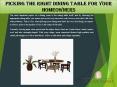 Picking the Right Dining Table for Your Homeowners PowerPoint PPT Presentation
