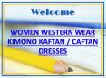WOMEN WESTERN WEAR KIMONO KAFTAN / CAFTAN DRESSES PowerPoint PPT Presentation