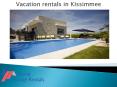 Vacation rentals in Kissimmee PowerPoint PPT Presentation