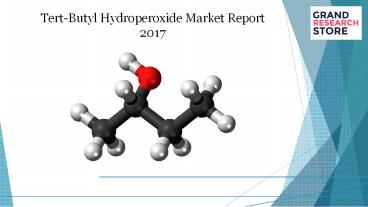 Tert butyl hydroperoxide market report 2017
