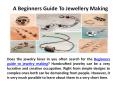 A Beginners Guide to Jewellery Making PowerPoint PPT Presentation