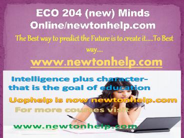 ECO 204 (new) Minds Online/newtonhelp.com