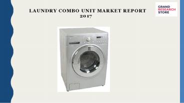 Laundry Combo Unit Market Report 2017