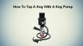 How To Tap A Keg With A Keg Pump PowerPoint PPT Presentation