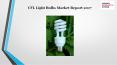 Cfl light bulbs market report 2017 PowerPoint PPT Presentation