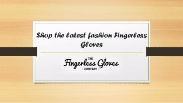 Shop the latest fashion Fingerless Gloves