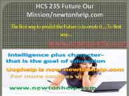 HCS 235 Future Our Mission/newtonhelp.com