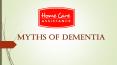 Myths of Dementia PowerPoint PPT Presentation