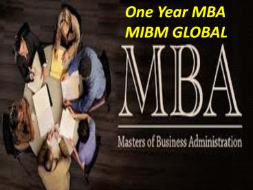 One year master’s degree and One Year MBA in MIBM GLOBAL
