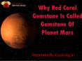 Why Red Coral Gemstone is called gemstone of Planet Mars PowerPoint PPT Presentation