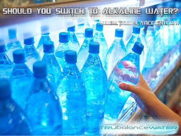 Should You Switch to Alkaline Water?