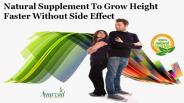 Natural Supplement to Grow Height Faster Without Side Effect