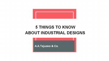 5 THINGS TO KNOW ABOUT INDUSTRIAL DESIGN.