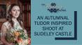 An Autumnal Tudor Inspired Shoot at Sudeley Castle PowerPoint PPT Presentation