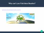 Why can’t you Visit these Beaches?