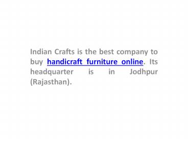 Indian Crafts as the best handicraft furniture online company