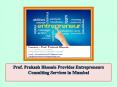 Prof. Prakash Bhosale Provides Entrepreneurs Consulting Services in Mumbai PowerPoint PPT Presentation
