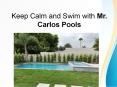Keep Calm and Swim with Mr. Carlos Pools PowerPoint PPT Presentation