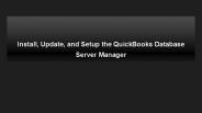 Install, Update, and Setup the QuickBooks Database Server Manager